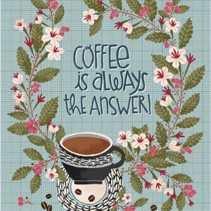 Coffee Is Always The Answer By Michael Miller - Panel - Blue